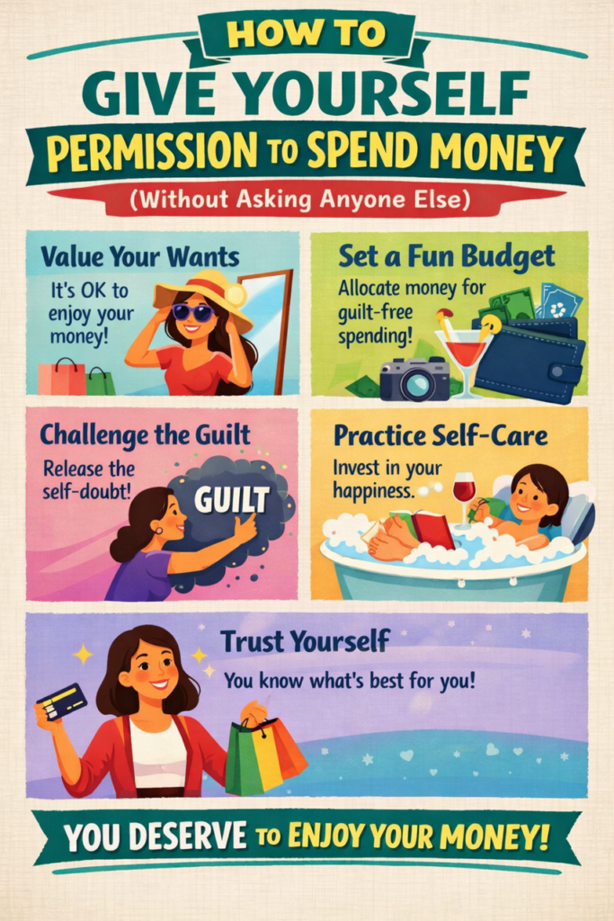 How to Give Yourself Permission to Spend Money (Without Asking Anyone Else)
